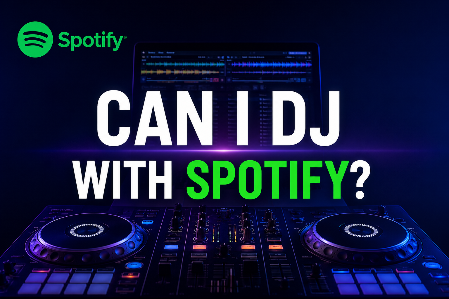Can I DJ with Spotify?