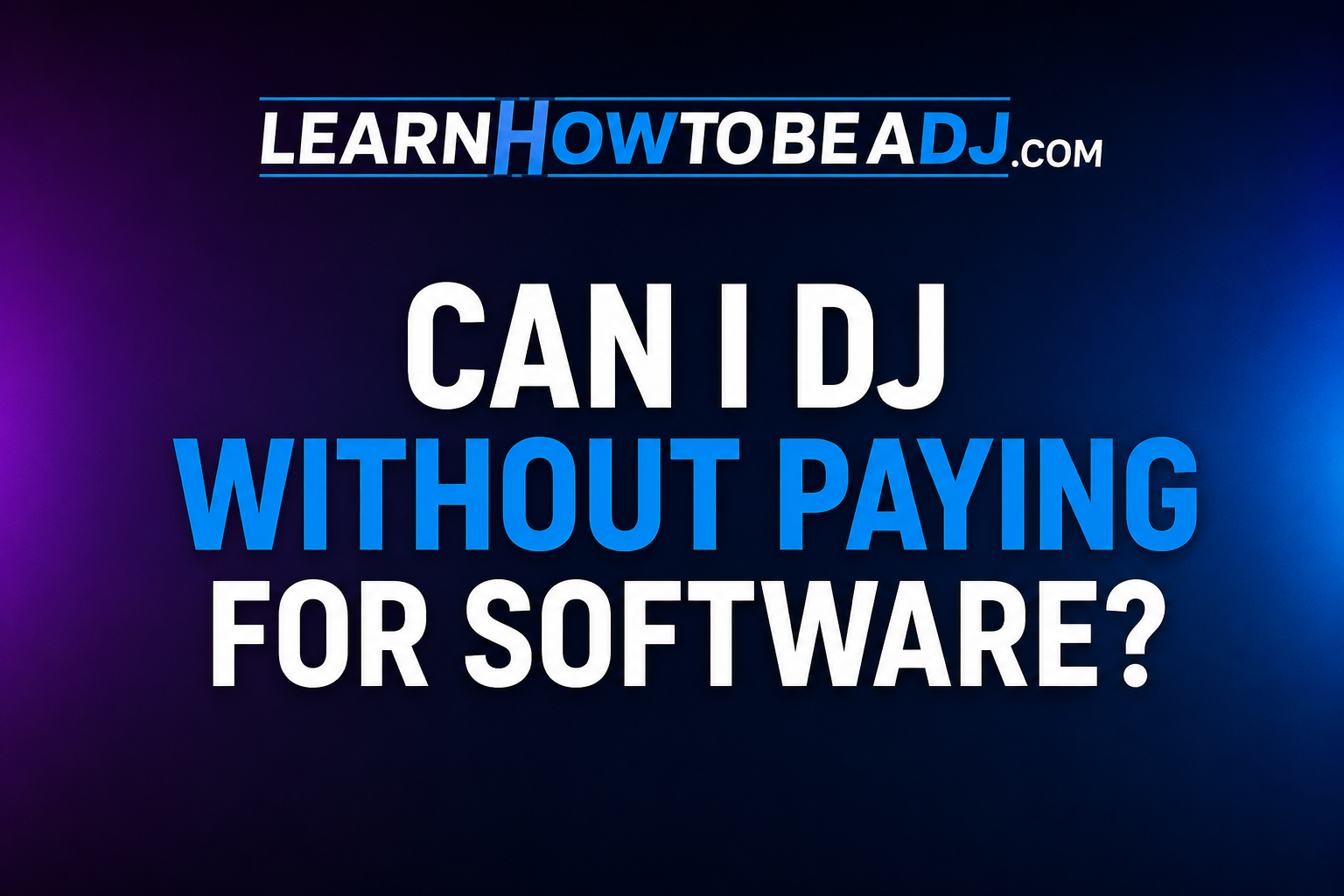 Can I DJ Without Paying for Software