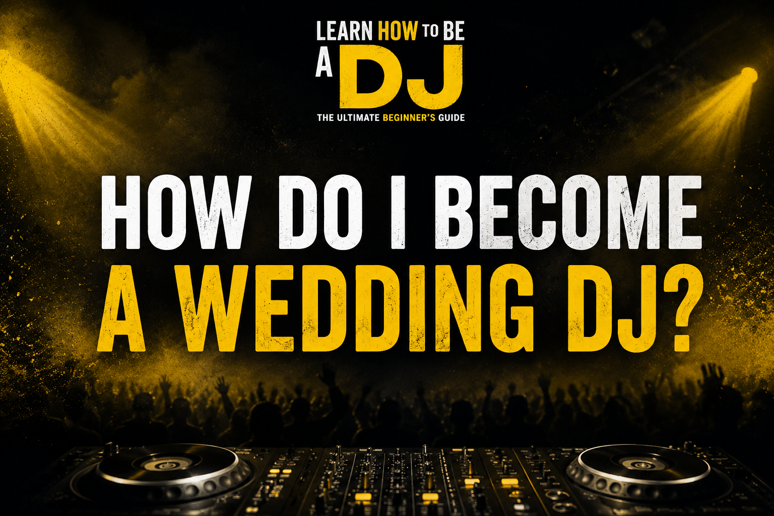 How Do I Become a Wedding DJ?