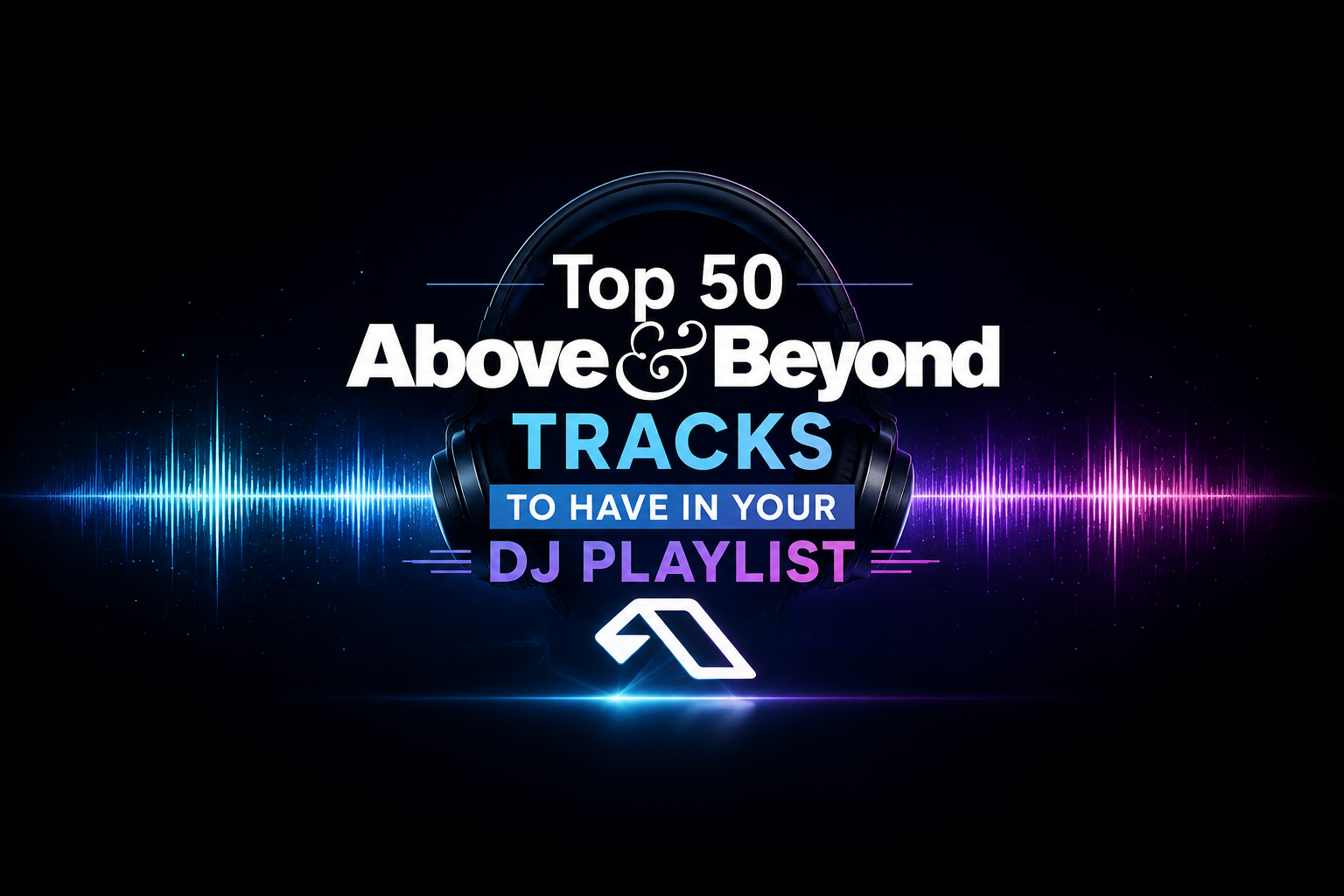 Top 50 Best Songs by Above & Beyond
