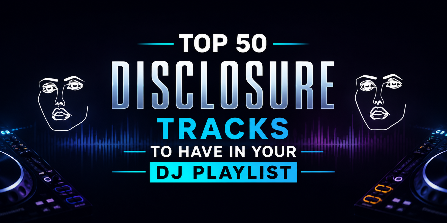 Top 50 Best Songs by Disclosure