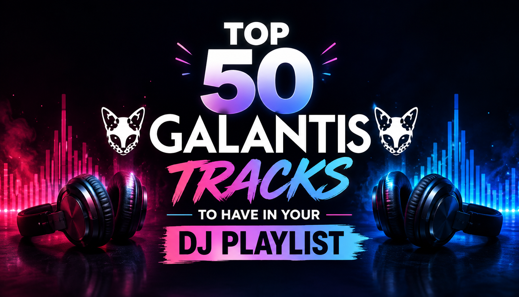 Top 50 Best Songs by Galantis