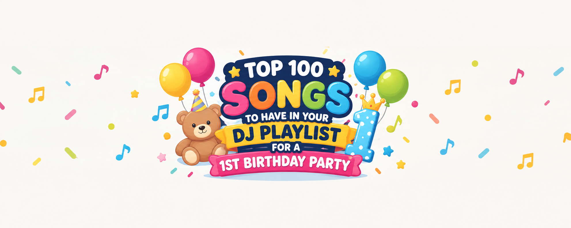 100 Best Songs to Play at a 1st Birthday Party