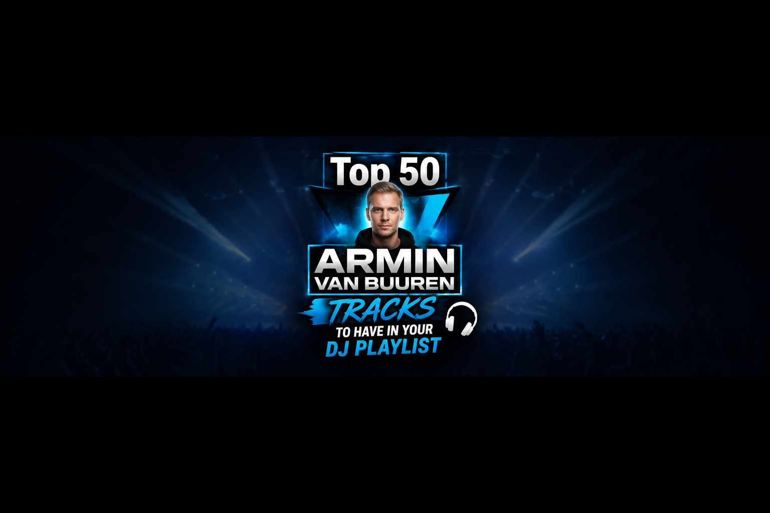 Top 50 Best Songs by Armin van Buuren