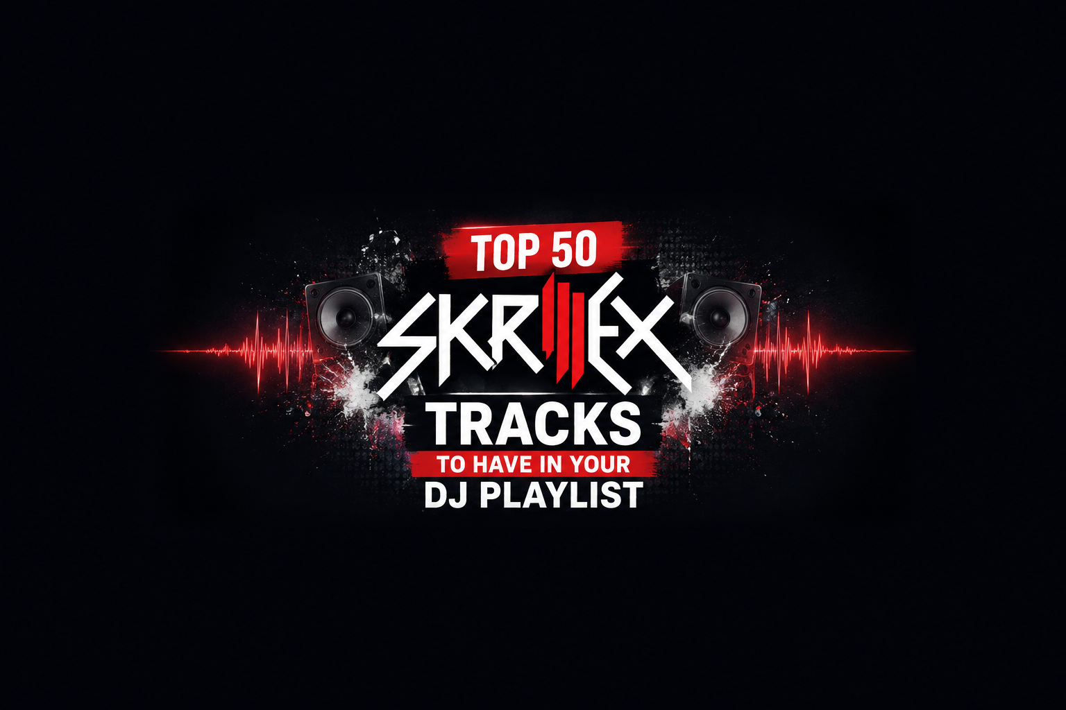 Top 50 Best Songs by Skrillex