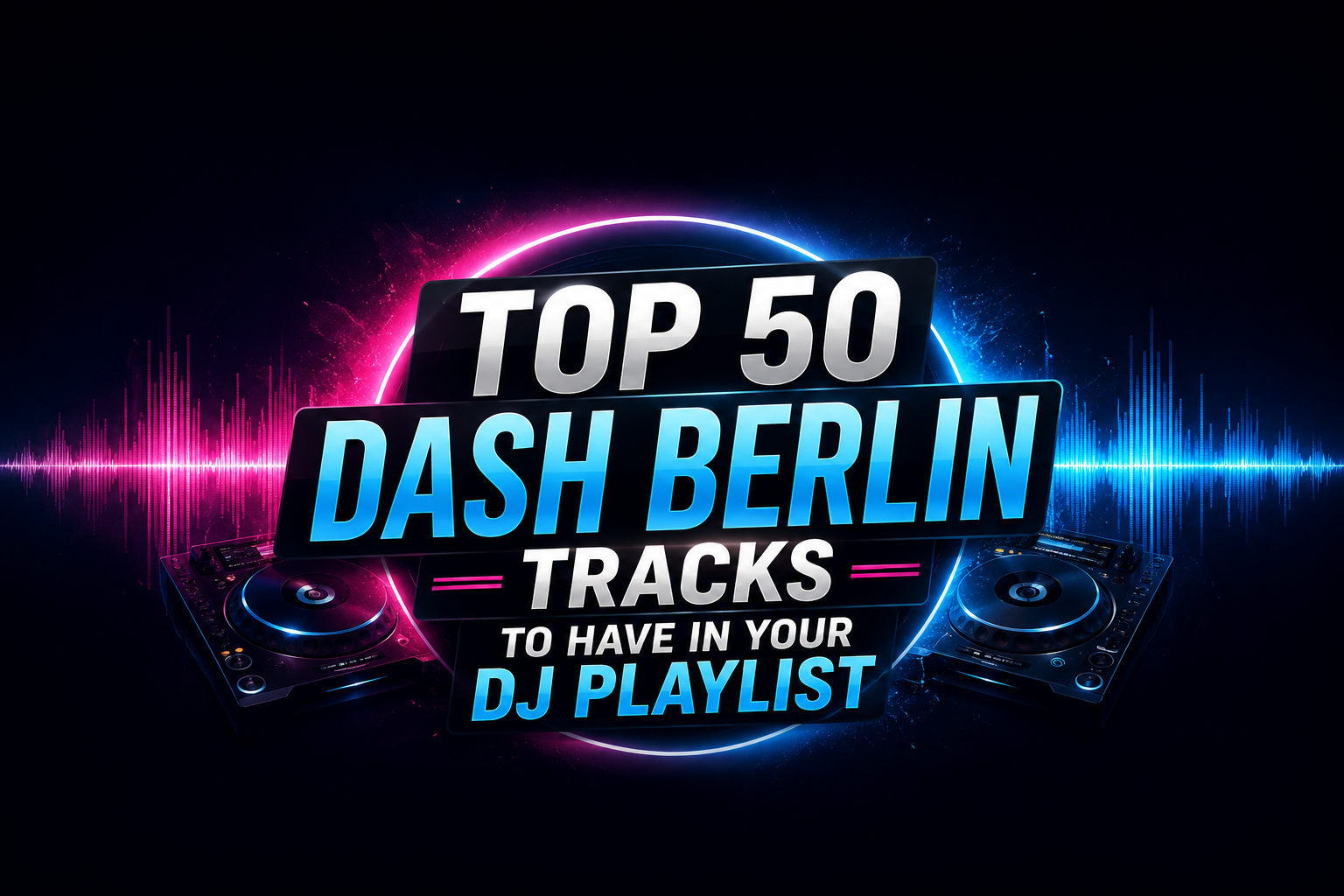 Top 50 Best Songs by Dash Berlin
