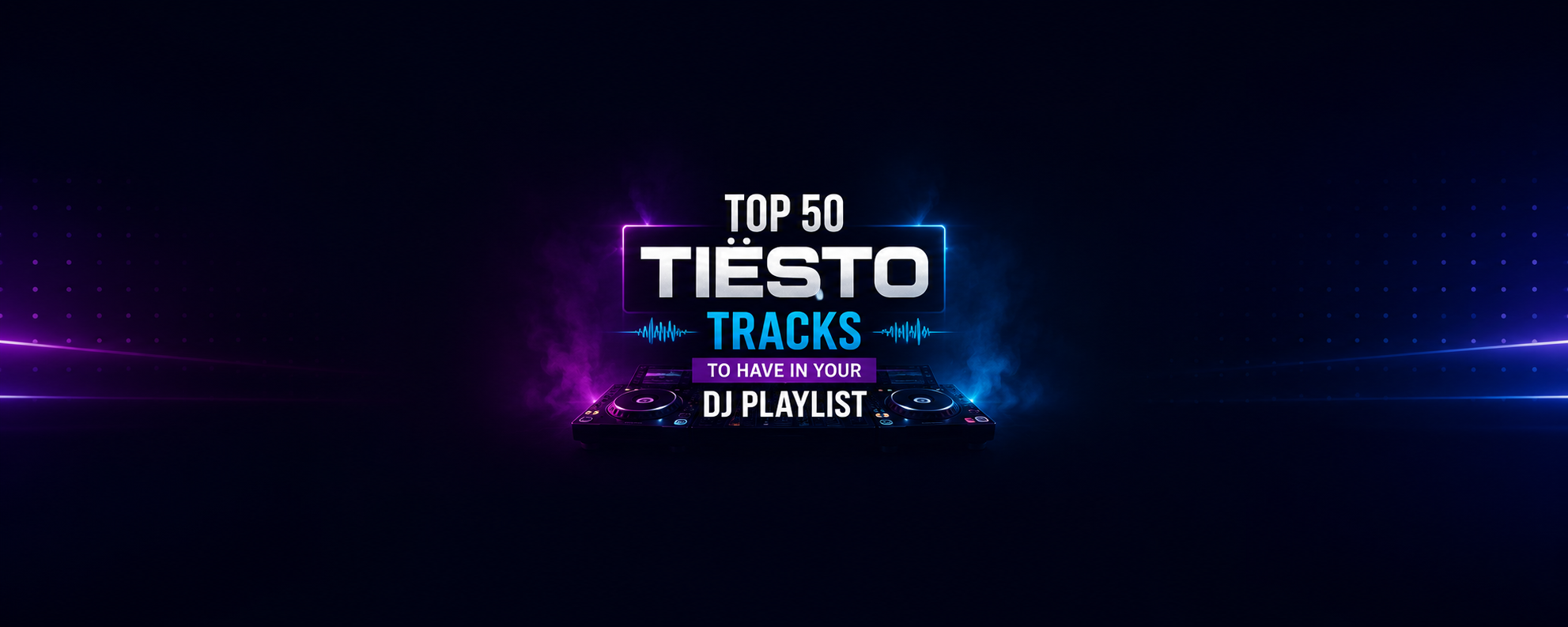 Top 50 Best Songs by Tiësto
