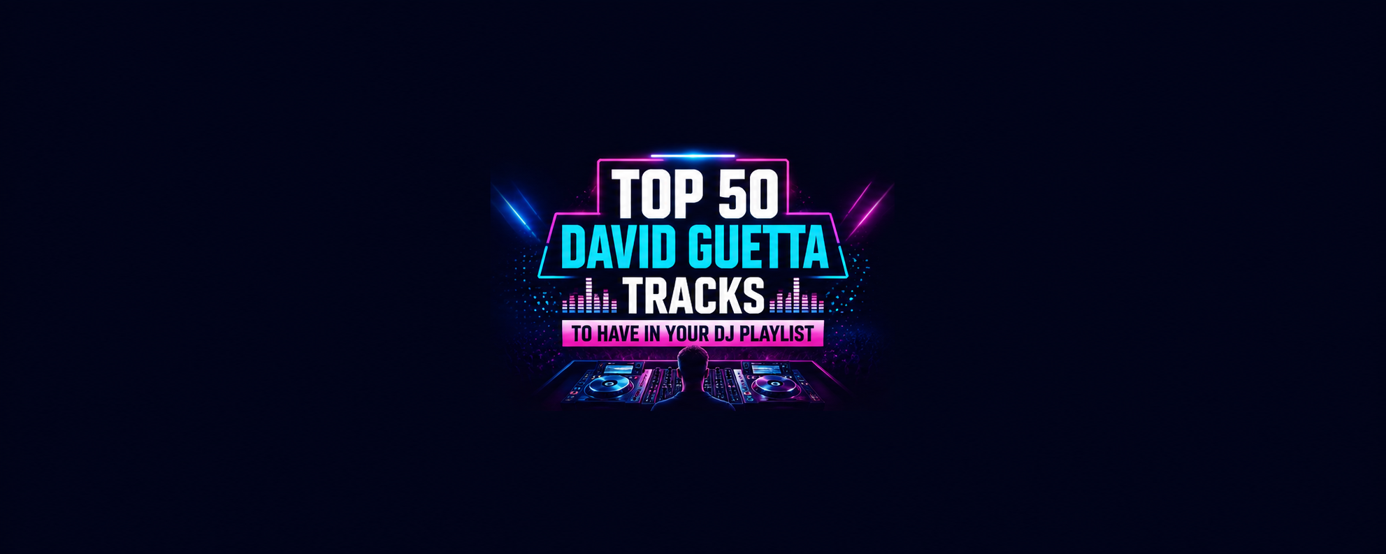 Top 50 Best Songs by David Guetta