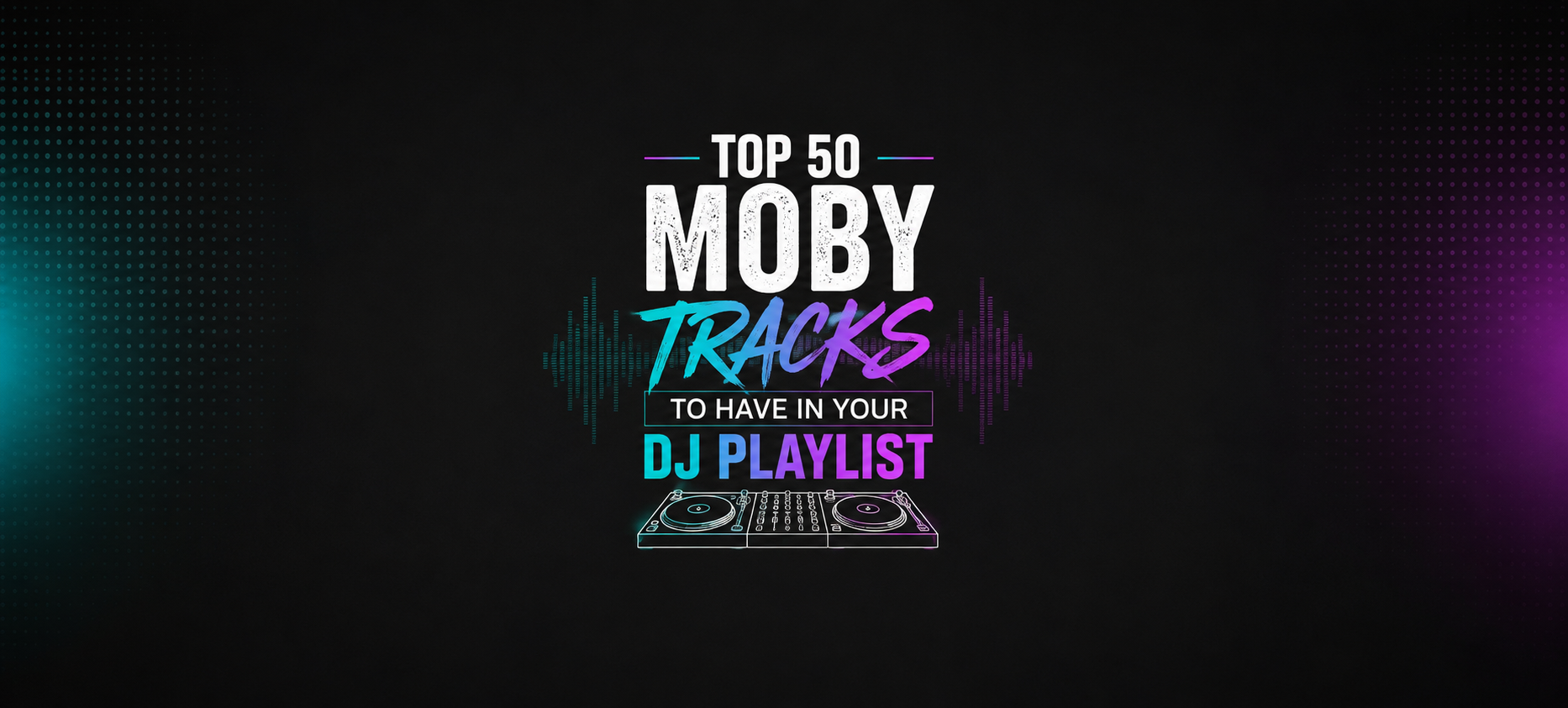 Top 50 Best Songs by Moby
