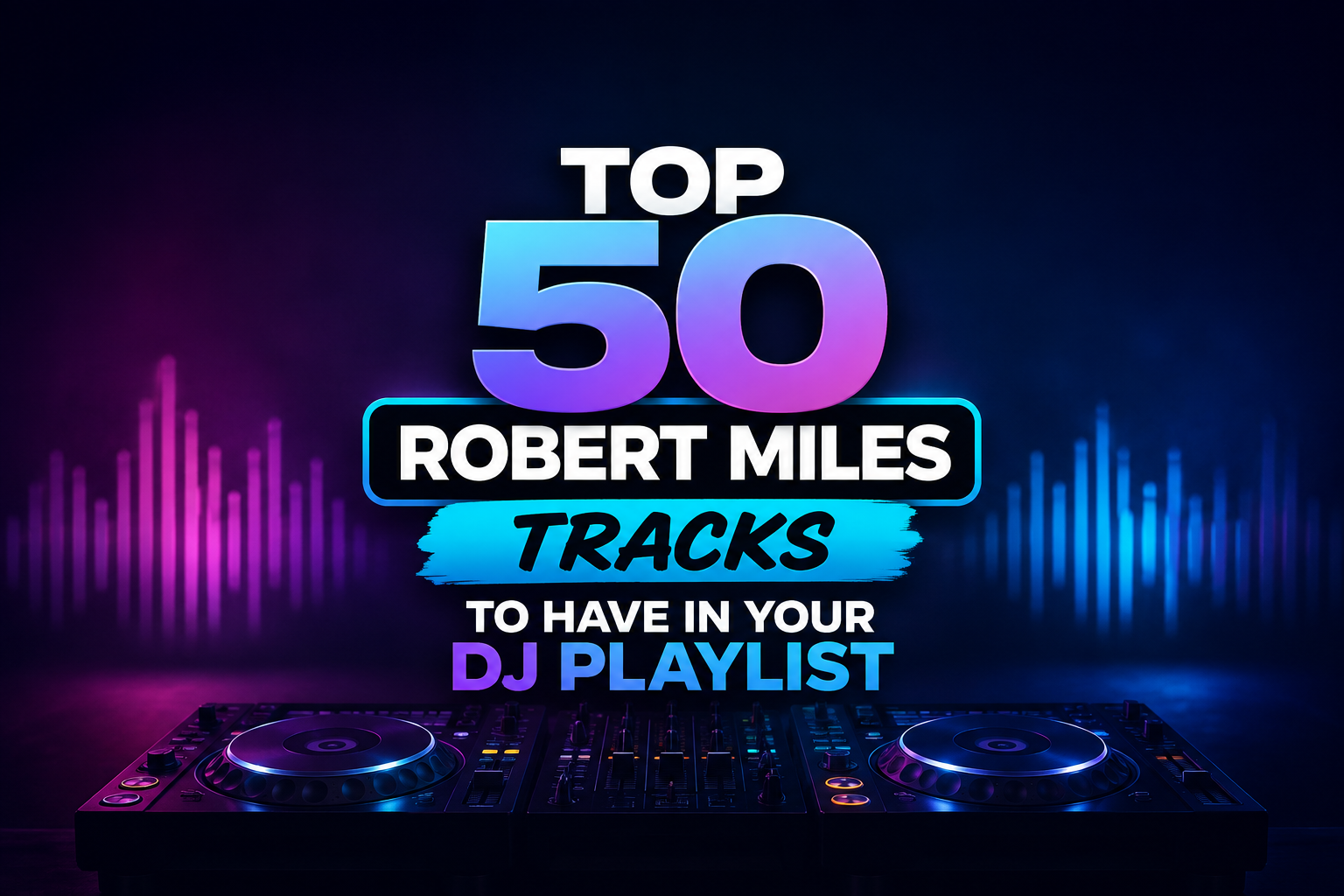 Top 50 Best Songs by Robert Miles