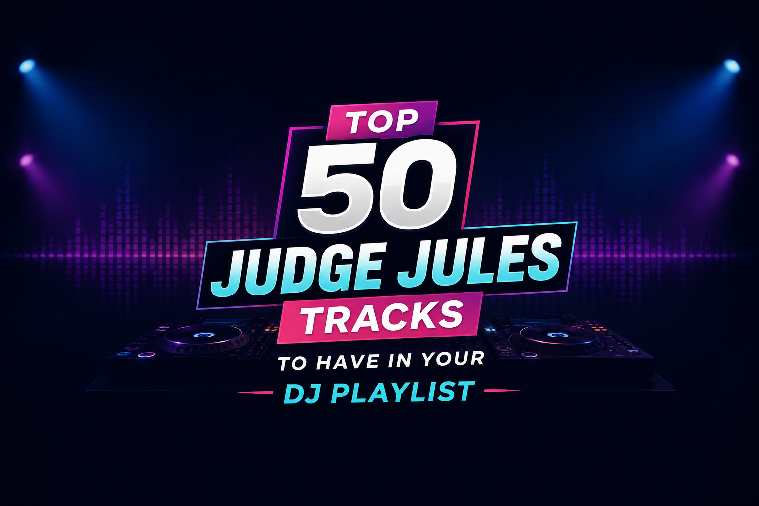 Top 50 Best Songs by Judge Jules