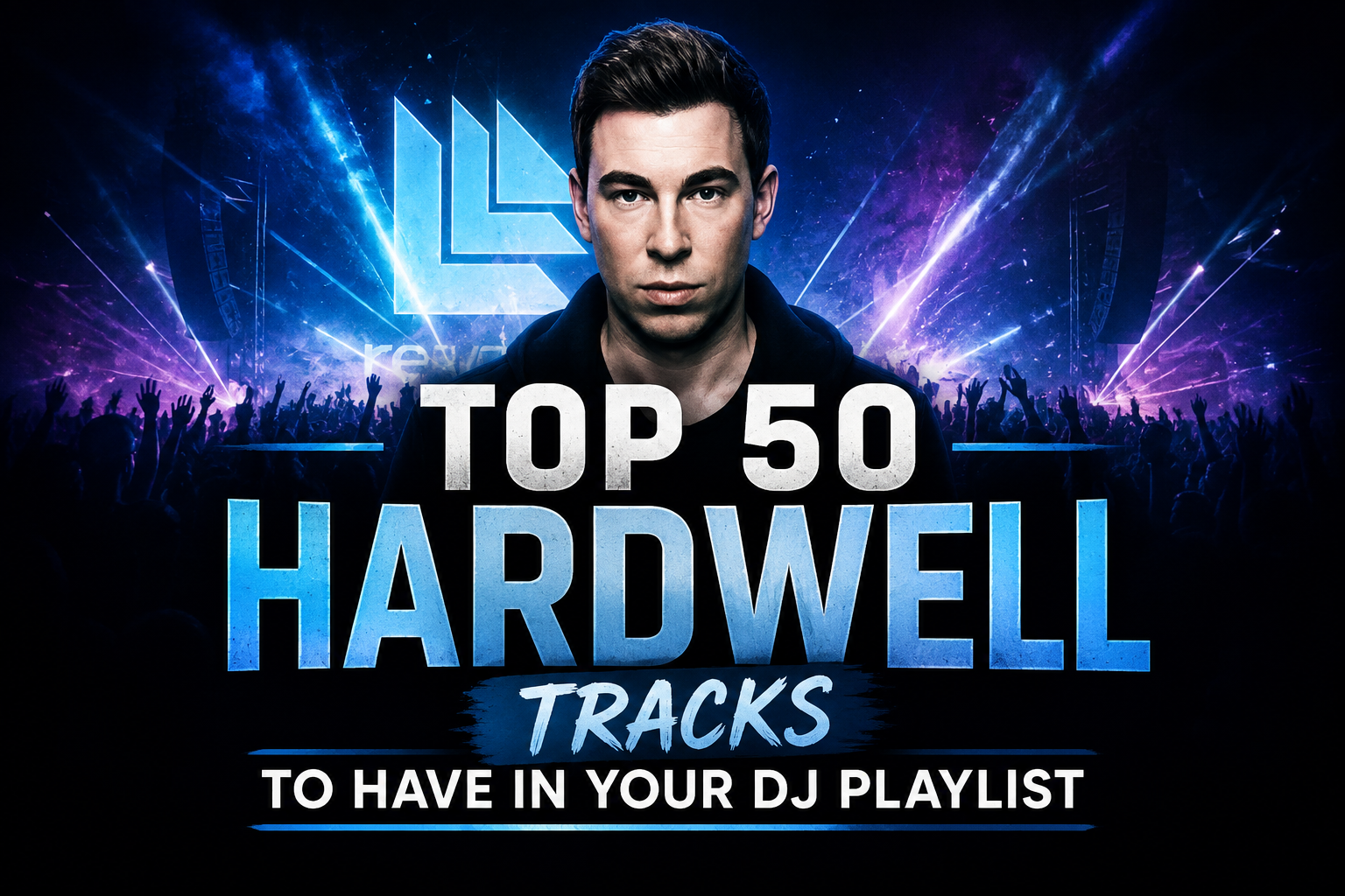 Top 50 Best Songs by Hardwell