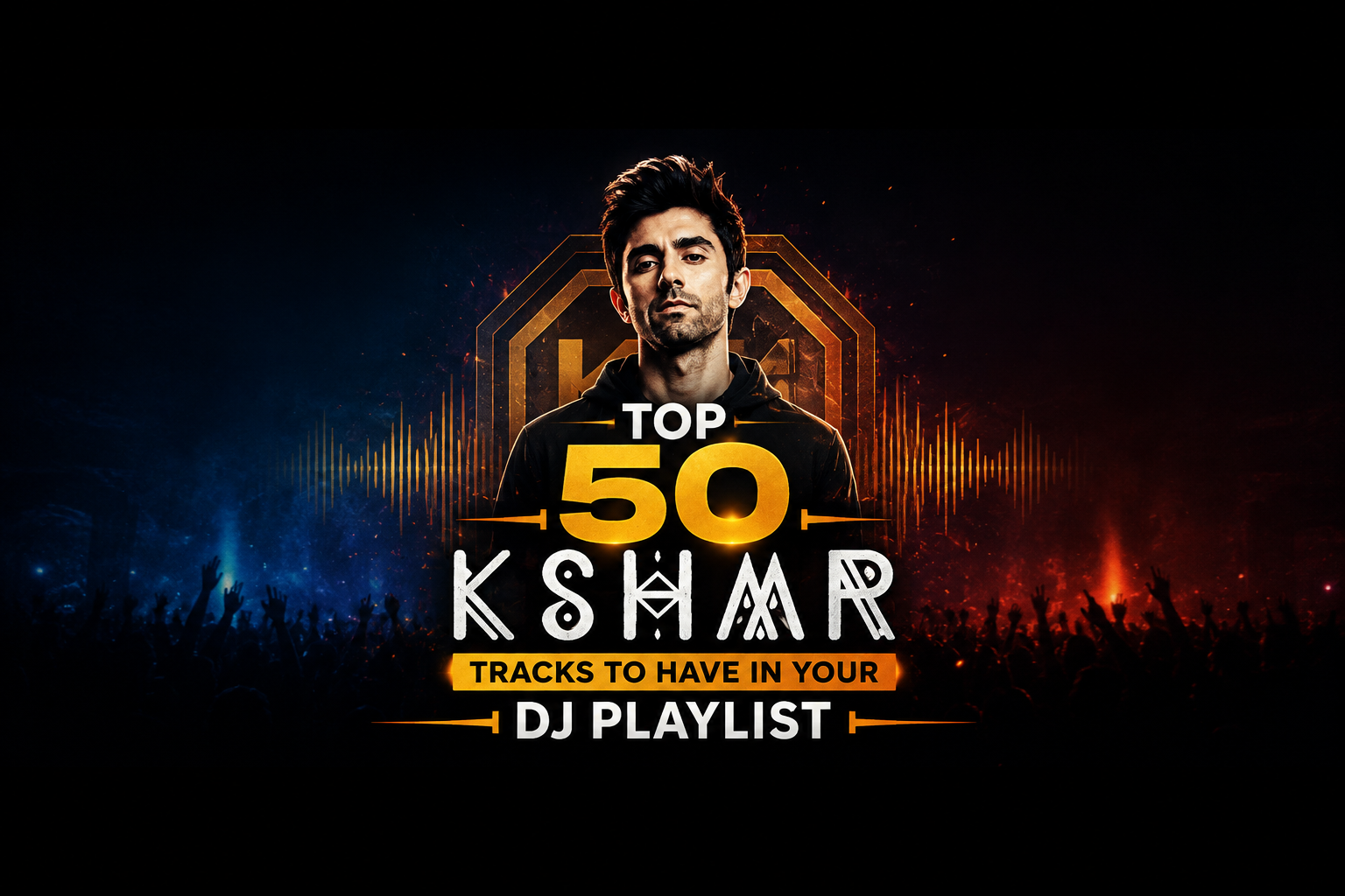 Top 50 Best Songs by KSHMR
