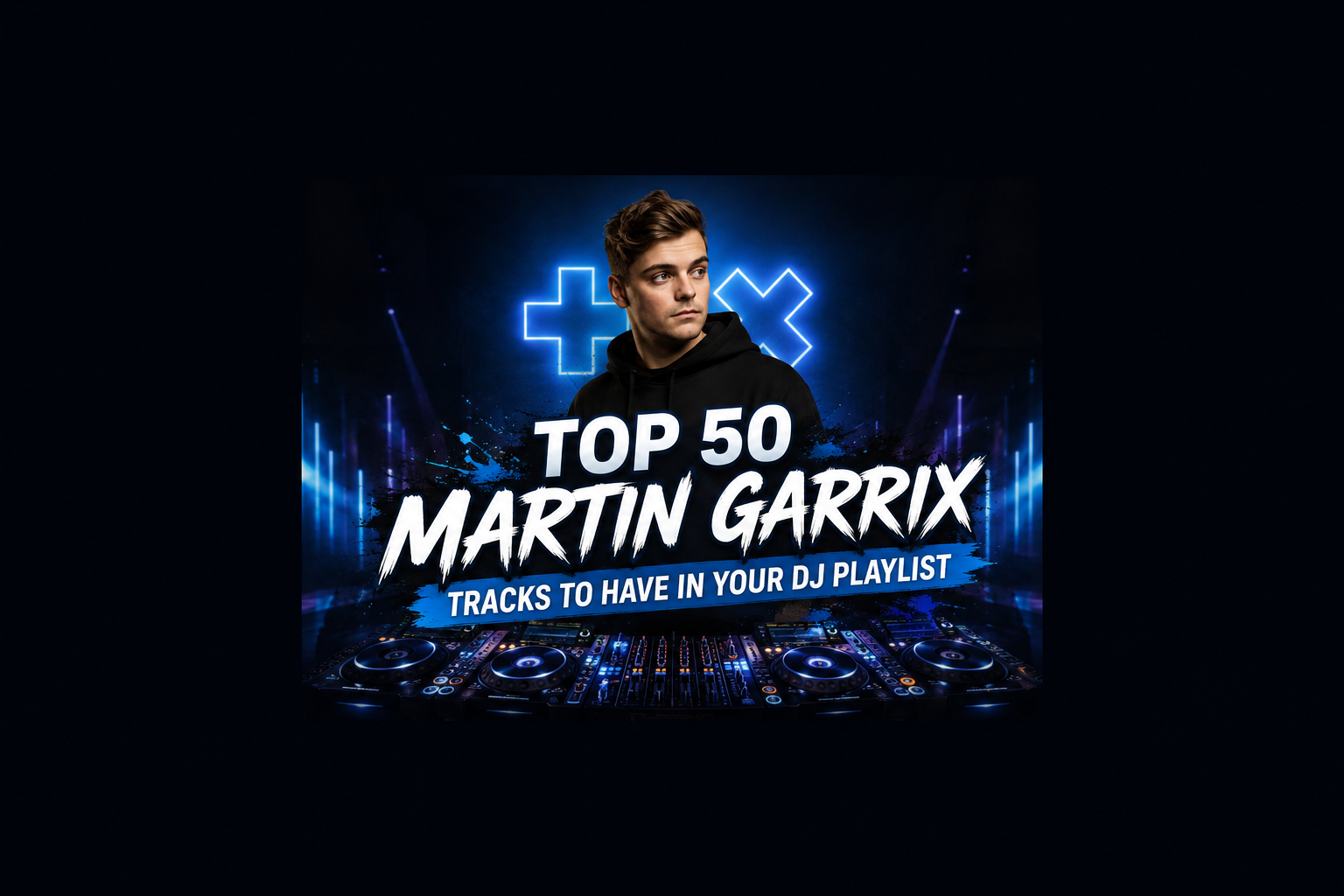 Top 50 Best Songs by Martin Garrix