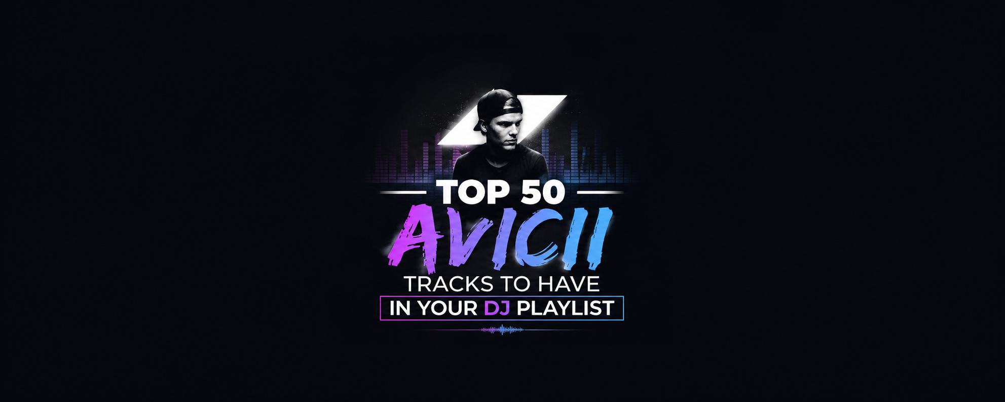 Top 50 Best Songs by Avicii