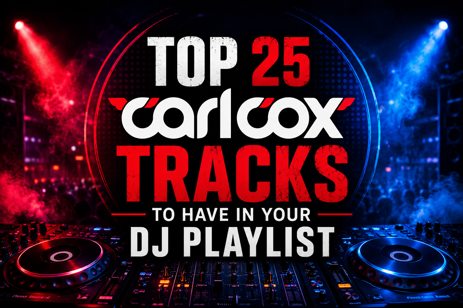 Top 25 Best Songs by Carl Cox